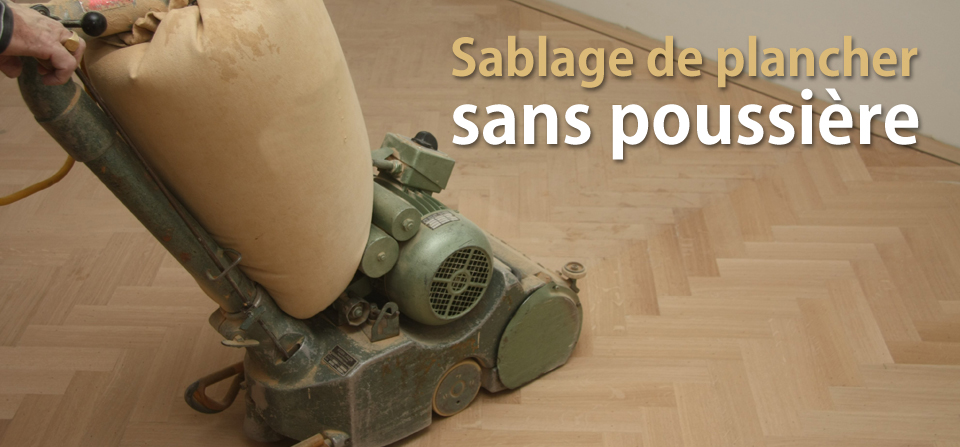 Service d'installation de plancher et de sablage de plancher Rive-Sud de bois franc sans poussière sur la Rive-Sud de Montréal, Longueuil, Boucherville, Brossard, Saint-Jean-sur-Richelieu, Beloeil, Saint-Hubert,... / Sablage Plancher Rive-Sud